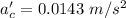 a'_{c} = 0.0143\ m/s^{2}