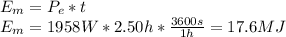 E_m=P_e*t\\E_m=1958W*2.50h*\frac{3600s}{1h}=17.6MJ