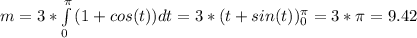 m=3*\int\limits^\pi _0{(1+cos(t))dt= 3*(t+sin(t))\limits^\pi _0=3*\pi=9.42