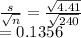 \frac{s}{\sqrt{n} } =\frac{\sqrt{4.41} }{\sqrt{240} } \\=0.1356