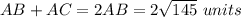 AB+AC=2AB=2\sqrt{145}\ units