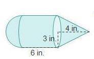 The figure is made up of a cylinder, a cone, and a half sphere. the radius of the half sphere is 3 i