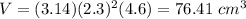 V=(3.14)(2.3)^{2}(4.6)=76.41\ cm^{3}