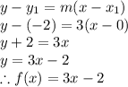 y-y_1=m(x-x_1)\\y-(-2)=3(x-0)\\y+2=3x\\y=3x-2\\\therefore f(x)=3x-2