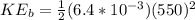 KE_b = \frac{1}{2}(6.4*10^{-3})(550)^2