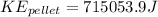 KE_{pellet}= 715053.9J