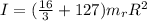 I = (\frac{16}{3} + 127)m_r R^2