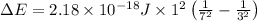 \Delta E=2.18\times 10^{-18} J\times 1^2\left(\frac{1}{7^2}-\frac{1}{3^2} \right )