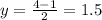 y=\frac{4-1}{2}=1.5