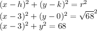 (x-h)^2 + (y-k)^2 = r^2\\(x-3)^2 + (y-0)^2 = \sqrt{68}^2\\ (x-3)^2 + y^2 = 68