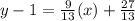 y-1=\frac{9}{13}(x)+\frac{27}{13}