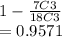 1-\frac{7C3}{18C3} \\=0.9571