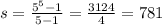 s=\frac{5^{5} -1}{5-1}=\frac{3124}{4}=781