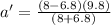 a' =\frac{(8-6.8)(9.8)}{(8+6.8)}