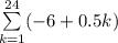 \sum \limits _{k=1}^{24}(-6+0.5k)