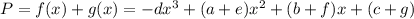 P = f(x) + g(x) = - dx^{3} + (a + e)x^{2}   + (b + f)x + (c + g)