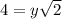 4=y\sqrt{2}