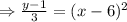 \Rightarrow \frac{y-1}{3}=(x-6)^2