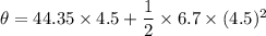 \theta=44.35\times 4.5+\dfrac{1}{2}\times 6.7\times (4.5)^2