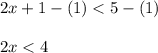 2x + 1-(1) < 5-(1)\\\\2x < 4