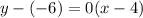 y-(-6)=0(x-4)