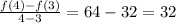 \frac{f(4) - f(3)}{4 - 3} = 64 - 32 = 32
