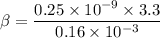 \beta=\dfrac{0.25\times10^{-9}\times3.3}{0.16\times10^{-3}}