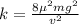 k= \frac{8\mu^2mg^2}{v^2}