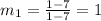 m_1=\frac{1-7}{1-7}=1