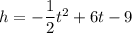 h=-\dfrac{1}{2}t^2+6t-9