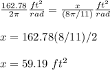 \frac{162.78}{2\pi }\frac{ft^2}{rad} =\frac{x}{(8\pi/11)}\frac{ft^2}{rad} \\\\x=162.78(8/11)/2\\\\x=59.19\ ft^2