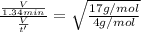 \frac{\frac{V}{1.34 min}}{\frac{V}{t'}}=\sqrt{\frac{17 g/mol}{4 g/mol}}