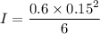 I = \dfrac{0.6 \times 0.15^2}{6}