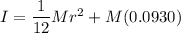 I = \dfrac{1}{12}Mr^2+ M(0.0930)
