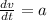 \frac{dv}{dt} =a