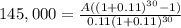 145,000=\frac{A((1+0.11)^{30}-1) }{0.11(1+0.11)^{30} }