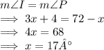 m\angle I = m\angle P \\ \implies 3x+4=72-x \\ \implies 4x=68 \\ \implies x=17°