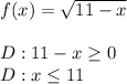 f(x)=\sqrt{11-x}\\\\&#10;D:11-x\geq0\\&#10;D:x\leq 11