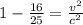 1 - \frac{16}{25} = \frac{v^{2}}{c^{2}}