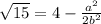 \sqrt{15} = 4 - \frac{a^{2}}{2b^{2}}