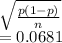 \sqrt{\frac{p(1-p)}{n} } \\=0.0681