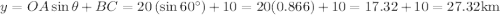 y=O A \sin \theta+B C=20\left(\sin 60^{\circ}\right)+10=20(0.866)+10=17.32+10=27.32 \mathrm{km}