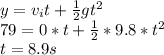 y = v_{i} t + \frac{1}{2} gt^{2} \\79 = 0*t +\frac{1}{2} *9.8*t^{2} \\t = 8.9 s