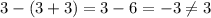 3-(3+3)=3-6=-3\neq 3