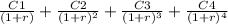 \frac{C1}{(1+r)} +\frac{C2}{(1+r)^2} +\frac{C3}{(1+r)^3} +\frac{C4}{(1+r)^4}