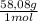 \frac{58,08g}{1mol}