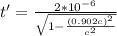 t' = \frac{2*10^{-6}}{\sqrt{1-\frac{(0.902c)^2}{c^2}}}