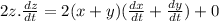 2z.\frac{dz}{dt}=2(x+y)(\frac{dx}{dt}+\frac{dy}{dt})+0