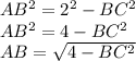 AB ^ 2 = 2 ^ 2 - BC ^ 2\\AB ^ 2 = 4 - BC ^ 2\\AB = \sqrt{4 - BC ^ 2}