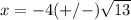 x=-4(+/-)\sqrt{13}